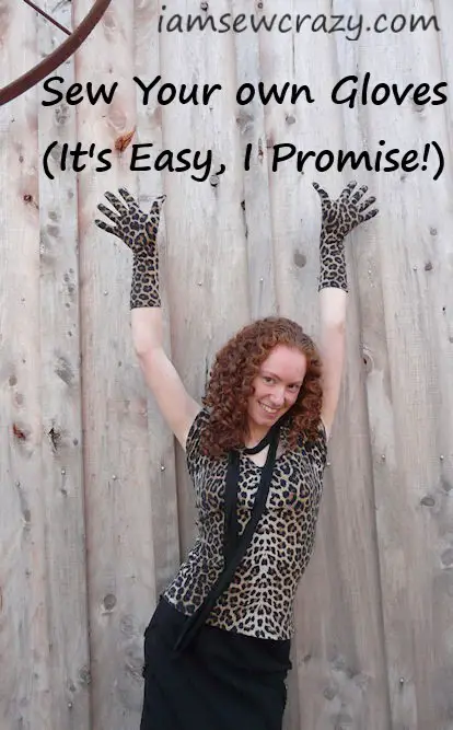 redhaired lady wearing gloves with text overlay: sew your own gloves (it's easy, I promise!)