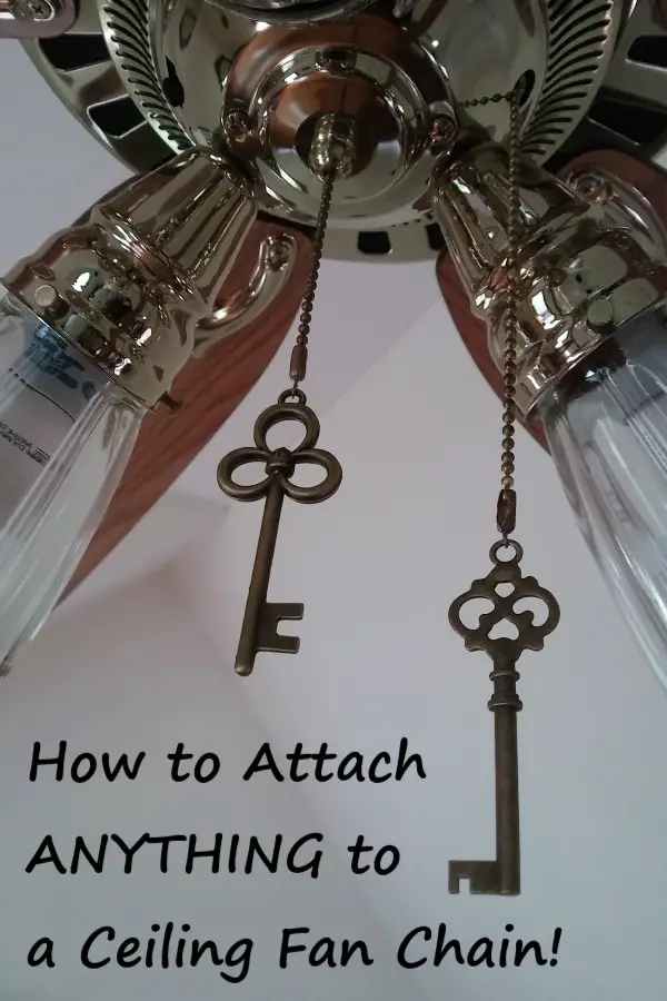 skeleton keys hanging from a ceiling fan chain with text overlay: how to attach anything to a ceiling fan chain