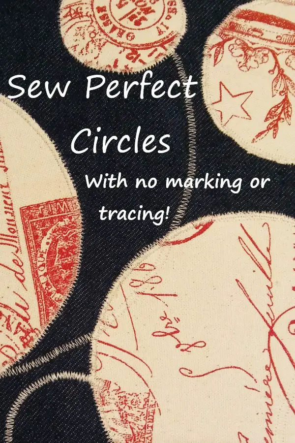 embroidery and appliqued circles sewn on fabric with text overlay: sew perfect circles with no marking or tracing