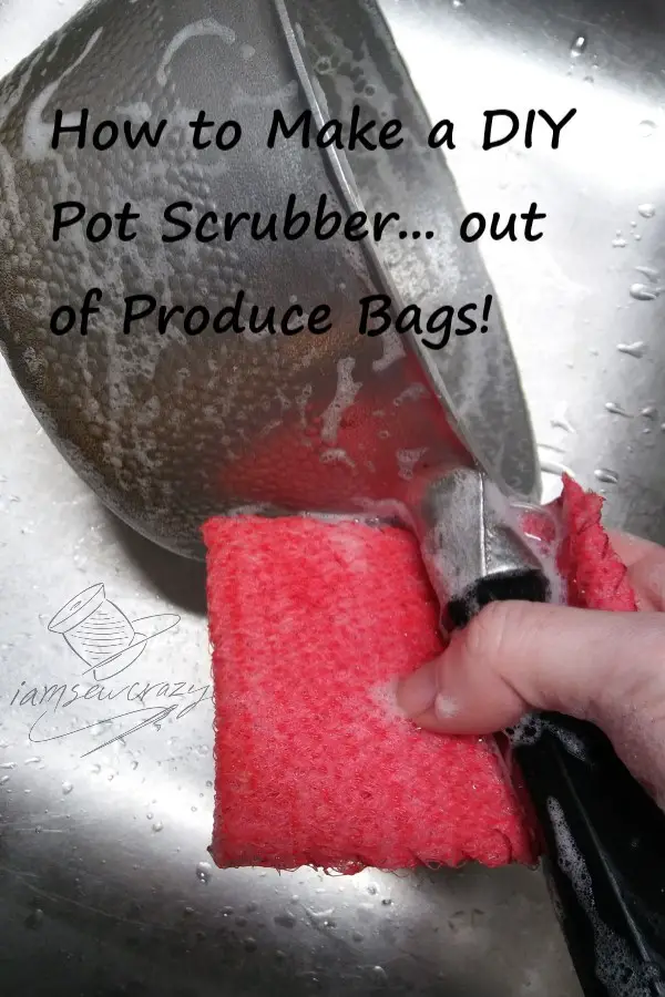 DIY pot scrubber washing saucepan with text overlay: how to make a DIY pot scrubber out of produce bags