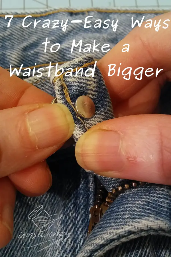 closeup of jeans button tack with text overlay: seven crazy-easy ways to make a waistband bigger