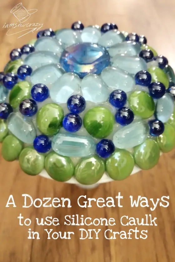 glass gems set in silicone with text overlay: a dozen great ways to use silicone caulk in your DIY crafts