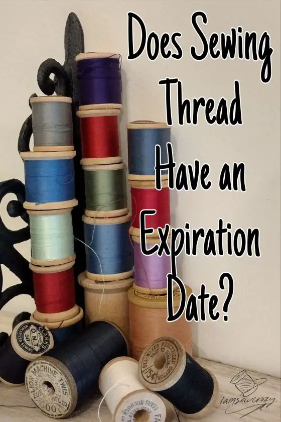 Colorful vintage spools of thread with text overlay: does sewing thread have an expiration date?